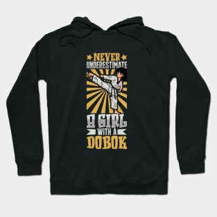 Never underestimate a girl in a dobok - Tang Soo Do Hoodie